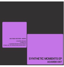 Adamski007 - Synthetic Moments EP