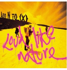 Add N To (X) - Loud Like Nature