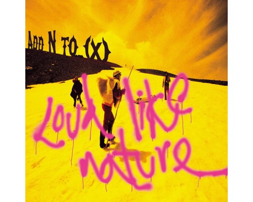 Add N To (X) - Loud Like Nature Add N To (X) - Loud Like Nature