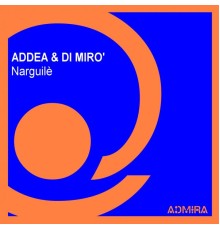 Addea and Di Miro' - Narguile'