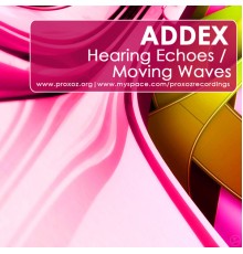 Addex - Hearing Echoes EP