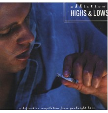 Addiction - Addiction: Highs & Lows