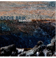 Addie Brik - Gearless
