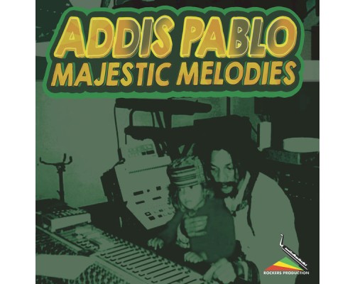 Addis Pablo - Majestic Melodies