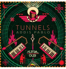 Addis Pablo, Kutral Dub - Tunnels