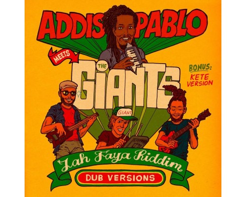 Addis Pablo Meets The Giants - Jah Faya Riddim