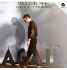Addison Frei - Time and Again