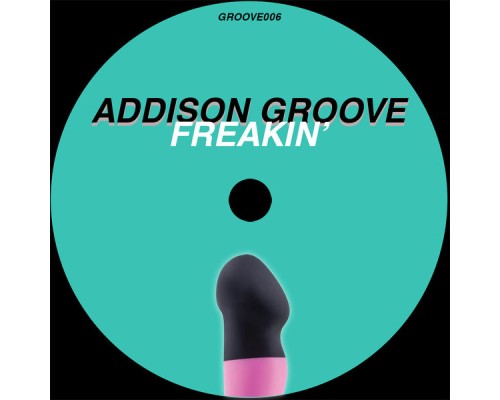 Addison Groove - Freakin'