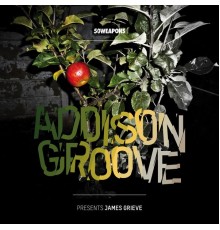 Addison Groove - Presents James Grieve