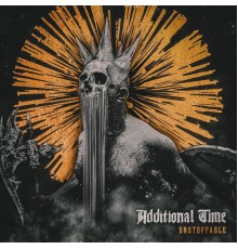 Additional Time - Unstoppable