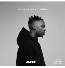 Ade - ALWAYS SOMETHING