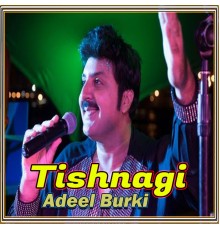 Adeel Burki - Tishnagi