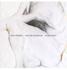 Adel Pinsker - For The Exhibition 'Stage.Body'