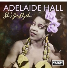 Adelaide Hall - She's Got Rhythm