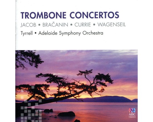 Adelaide Symphony Orchestra & Warwick Tyrrell - Trombone Concertos