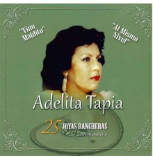 Adelita Tapia - 25 Joyas Rancheras