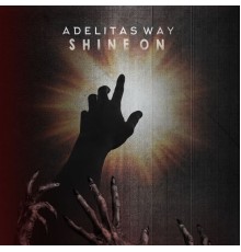 Adelitas Way - Shine On