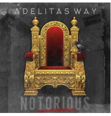 Adelitas Way - Notorious