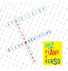 Adelson Viana, Apá Silvino & Gilvandro Filho - Voz, Piano E Verso