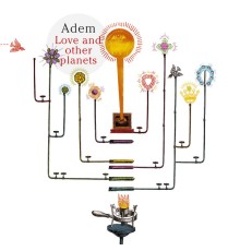 Adem - Love And Other Planets
