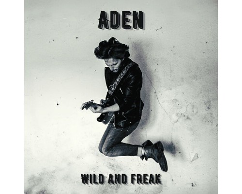 Aden - Wild and Freak