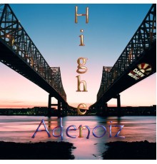 Adenoiz - Higher