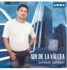 Adi De La Valcea - Suparat