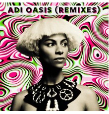 Adi Oasis - Adi Oasis (Remixes)