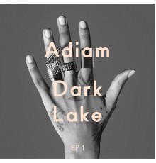 Adiam - Dark Lake (EP 1)