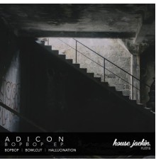 Adicon - Bopbop EP (Original Mix)