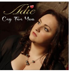 Adie - Cry for You