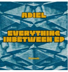 Adiel - Everything in Between EP