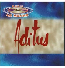 Aditus - Serie Lo Maximo