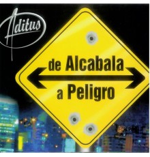 Aditus - De Alcabala a Peligro