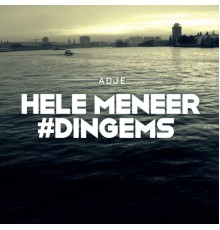 Adje - Hele Meneer #Dingems - EP