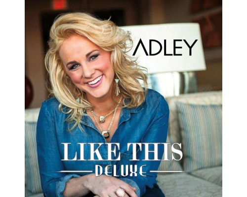 Adley - Like This (Deluxe)