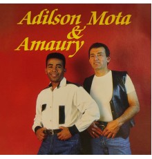 Adílson Mota & Amaury - Adílson Mota & Amaury