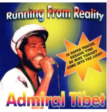 Admiral Tibet - Running from Reality