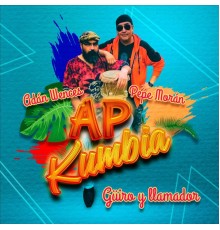 Adán Wences, Pepe Morán - AP Kumbia