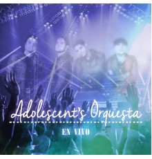 Adolescent's Orquesta - Adolescent's Orquesta (En Vivo)
