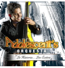 Adolescent's Orquesta - La Historia... Los Éxitos