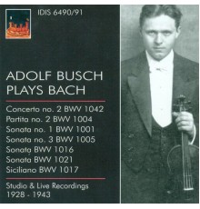 Adolf Busch - Rudolf Serkin - Busch Chamber Players - J.S. Bach : Sonates et Partitas pour violon seul - Sonates pour violon & clavecin... (Adolf Busch - Rudolf Serkin - Busch Chamber Players)