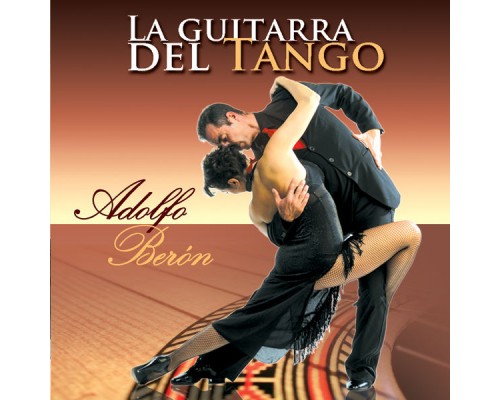Adolfo Berón - La Guitarra del Tango Adolfo Berón - La Guitarra del Tango