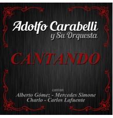 Adolfo Carabelli y su Orquesta - Cantando