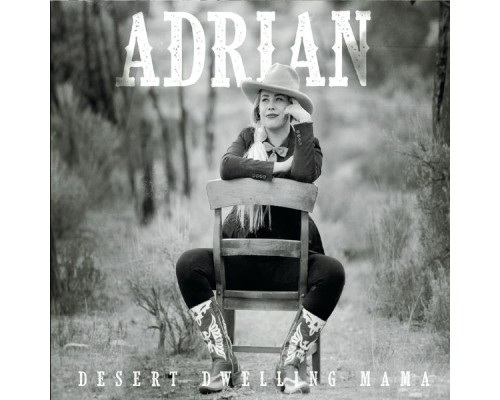 Adrian - Desert Dwelling Mama