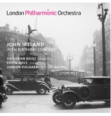 Adrian Boult, London Philharmonic Orchestra, Eileen Joyce, Redvers Llewellyn - Ireland: 70th Birthday Concert