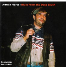 Adrian Flores - Blues from the Deep South