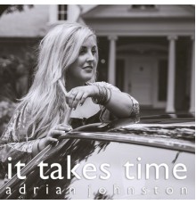Adrian Johnston - It Takes Time