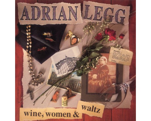 Adrian Legg - Wine, Women & Waltz