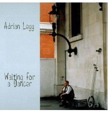 Adrian Legg - Waiting for a Dancer